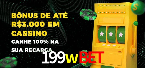 199wbet melhor bônus de depósito